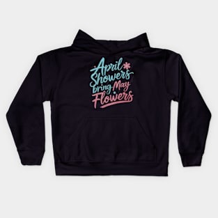 April Showers Bring May Flowers Spring Flowers after Raining Sweatshirt Kids Hoodie